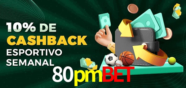 10% de bônus de cashback na 80pmbet